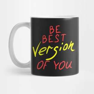 Be best version of you Mug